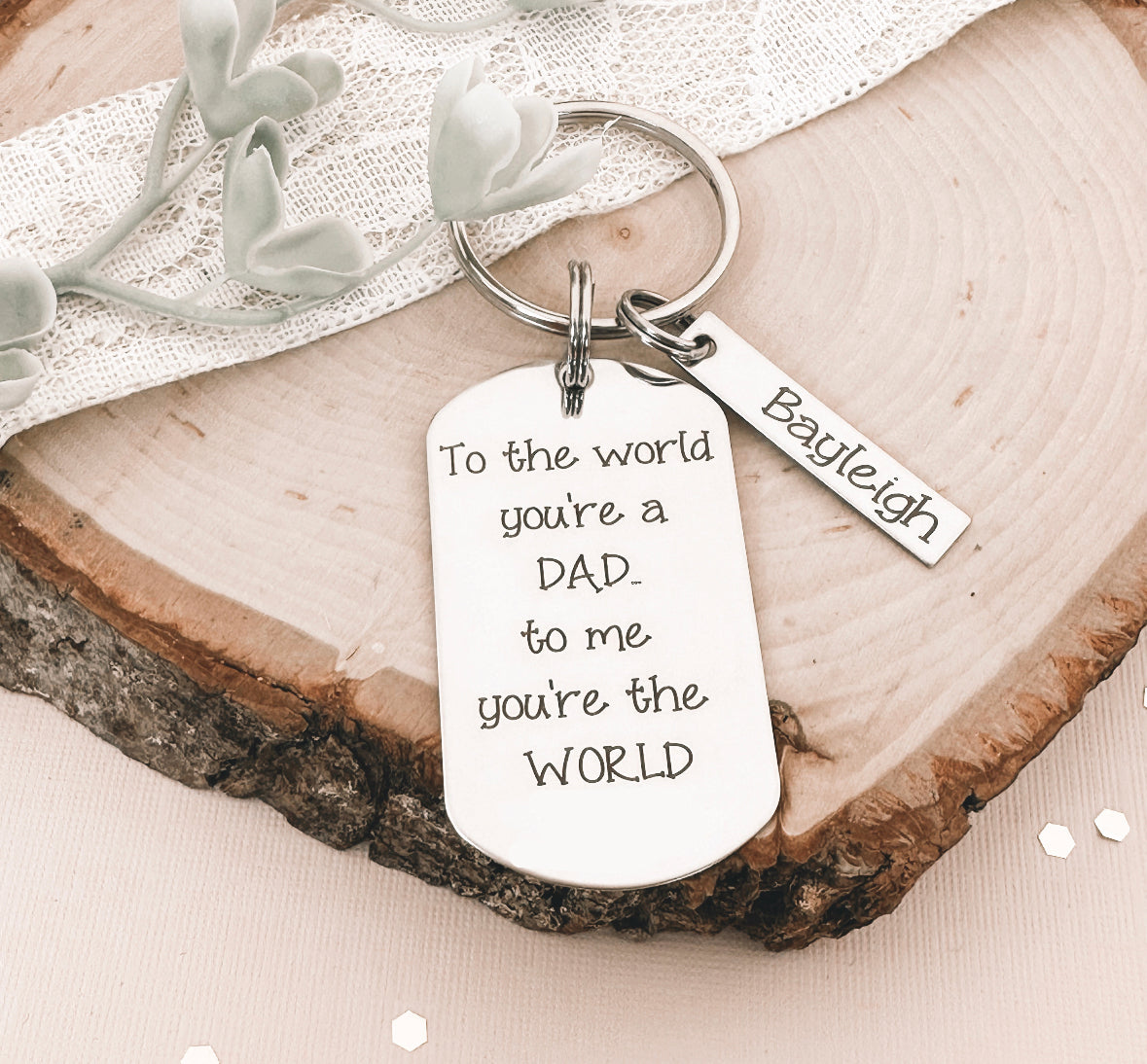 DAD YOU ARE MY/OUR WORLD KEYCHAIN