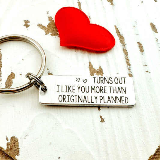 TURNS OUT I LIKE YOU KEYCHAIN