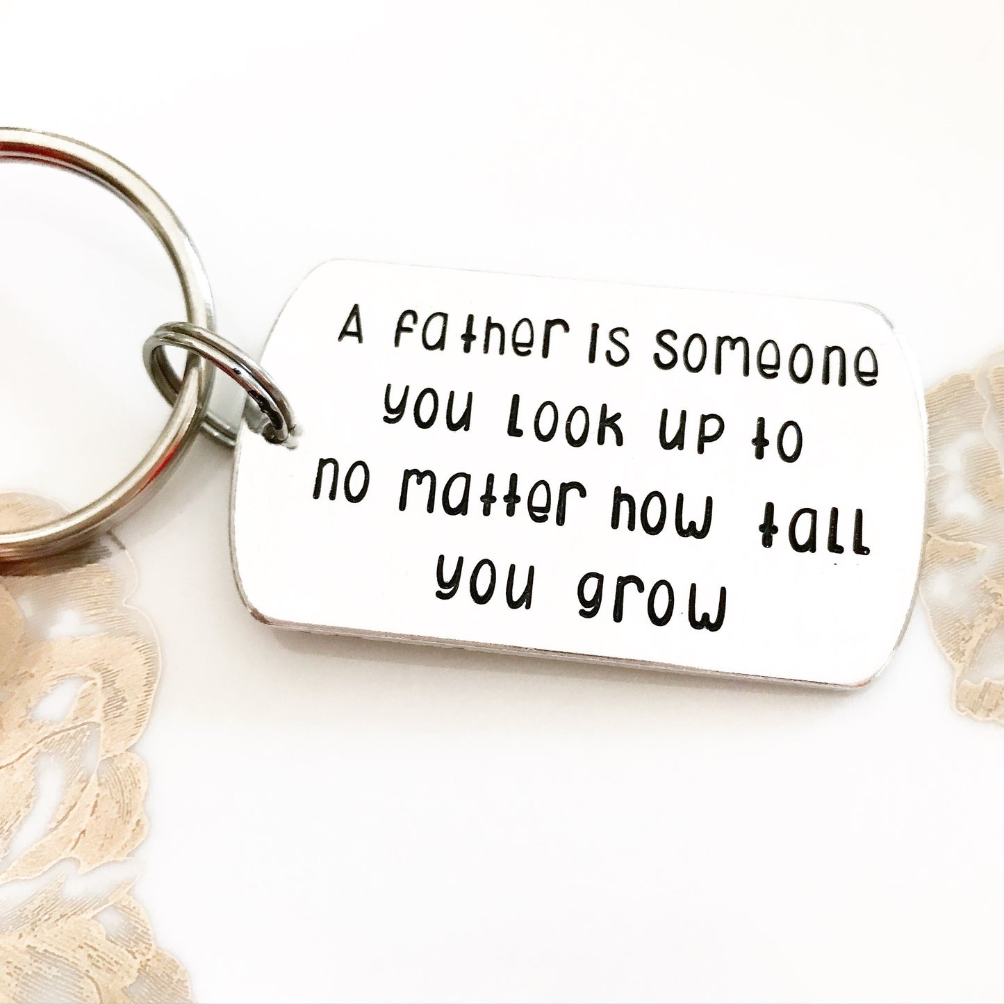 A FATHER IS SOMEONE YOU LOOK UP TO KEYCHAIN