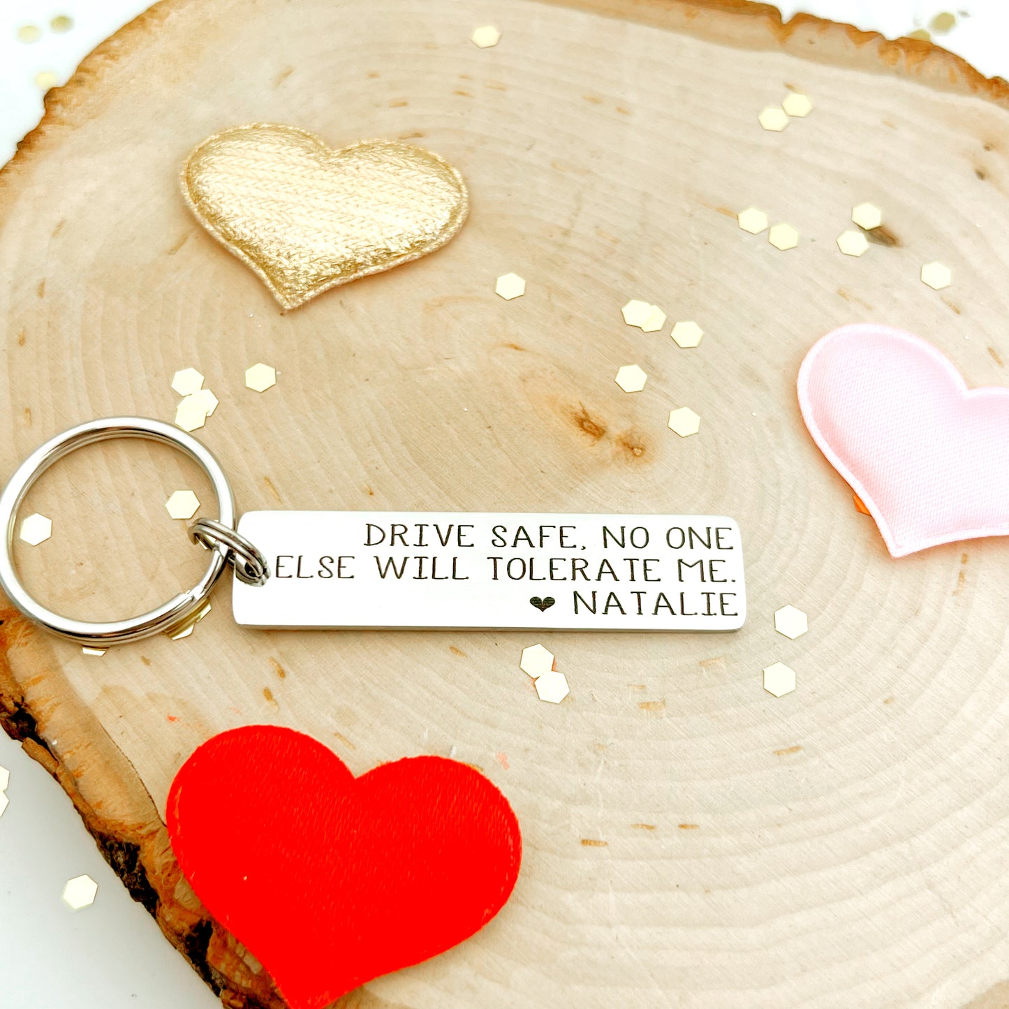 DRIVE SAFE NO ONE ELSE WILL TOLERATE ME KEYCHAIN